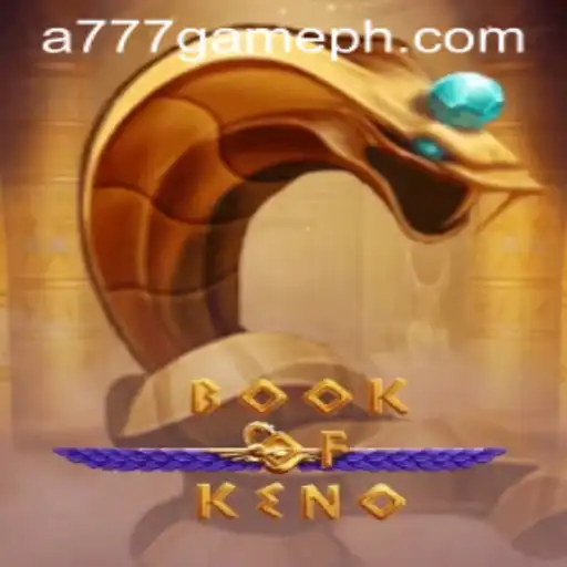 Unveiling the Thrills of BookOfKeno: The Ultimate A777 GAME Experience