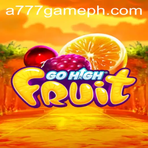 Discover GoHighFruit: The Exciting New A777 GAME