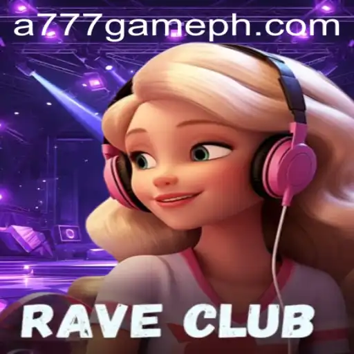 RaveClub: An Immersive Gaming Experience with A777 GAME